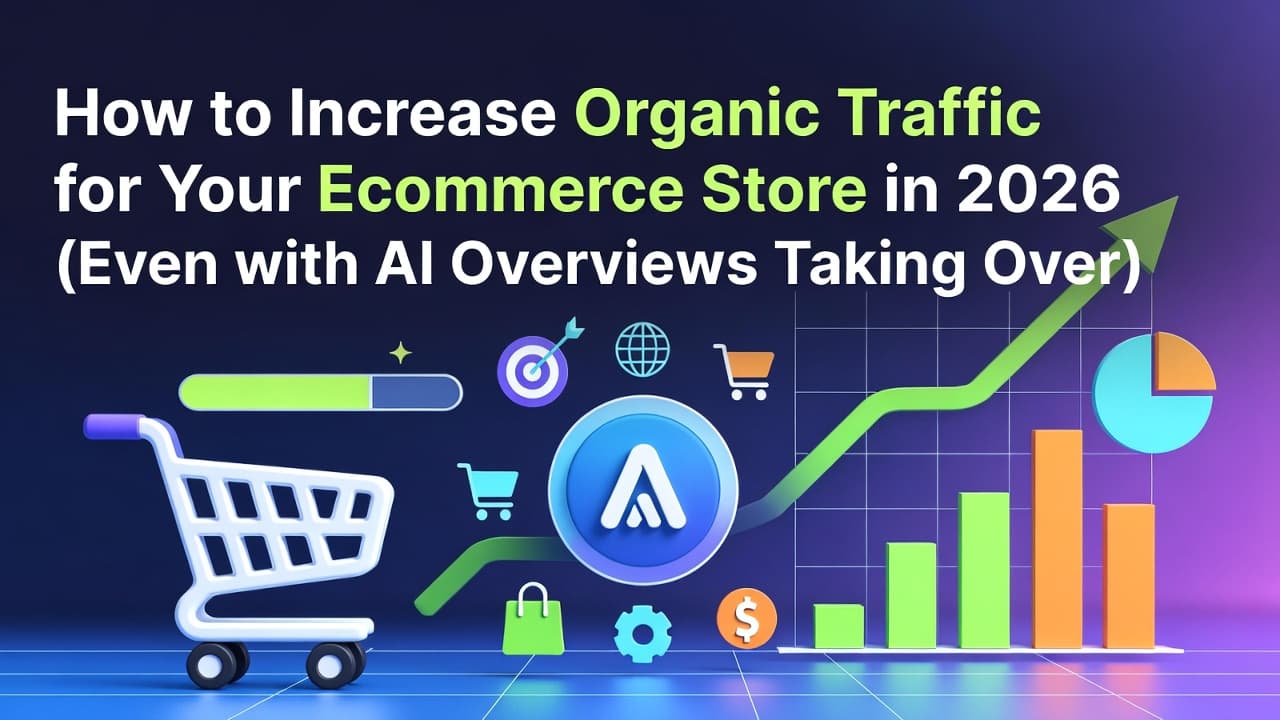 How to Increase Organic Traffic for Your Ecommerce Store in 2026